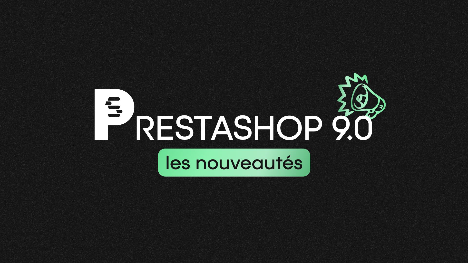Prestashop 9.0 : Les nouveautés